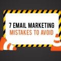 7 Email Marketing Mistakes To Avoid in 2024