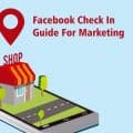 Facebook Check In Guide For Marketing