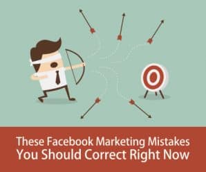 These Facebook Marketing Mistakes You Should Correct Right Now
