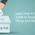 Learn How to Create A Poll on Facebook Page, Group and Messenger